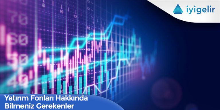 Yatırım Fonları Hakkında Bilmeniz Gerekenler
