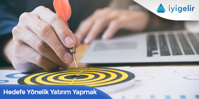hedefe yönelik yatırım yapmak