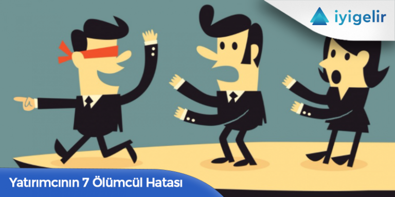 Yatırımcının 7 Ölümcül Hatası